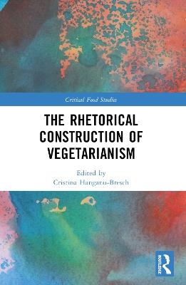 The Rhetorical Construction of Vegetarianism - cover