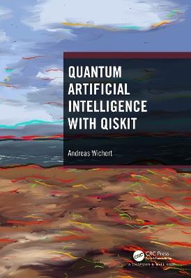 Quantum Artificial Intelligence with Qiskit - Andreas Wichert - cover