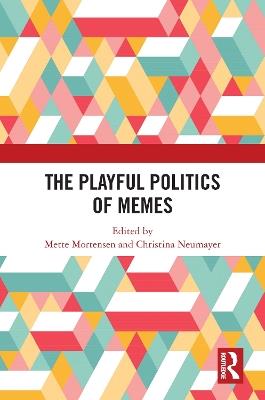 The Playful Politics of Memes - cover