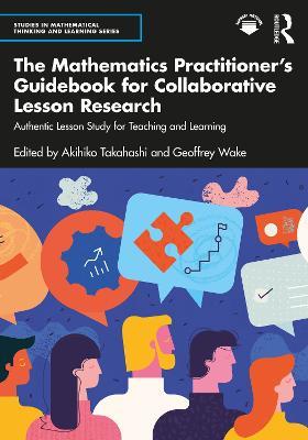 The Mathematics Practitioner’s Guidebook for Collaborative Lesson Research: Authentic Lesson Study for Teaching and Learning - cover