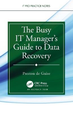 The Busy IT Manager’s Guide to Data Recovery - Preston de Guise - cover