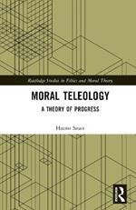 Moral Teleology: A Theory of Progress