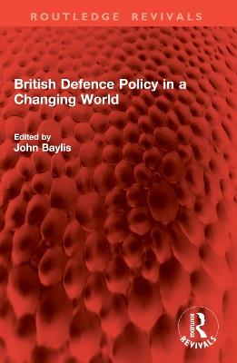 British Defence Policy in a Changing World - cover