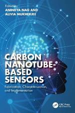 Carbon Nanotube-Based Sensors: Fabrication, Characterization, and Implementation