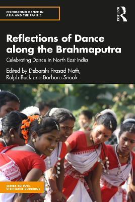 Reflections of Dance along the Brahmaputra: Celebrating Dance in North East India - cover