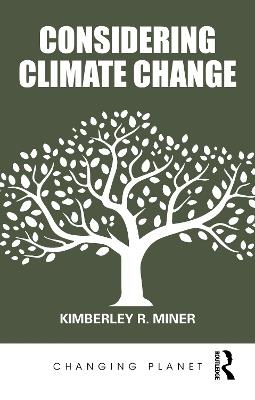 Considering Climate Change - Kimberley R. Miner - cover