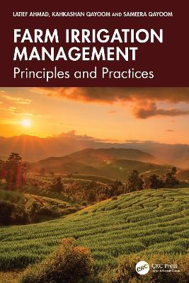 Farm Irrigation Management: Principles and Practices - Latief Ahmad,Kahkashan Qayoom,Sameera Qayoom - cover
