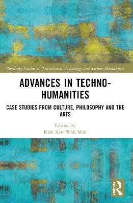 Advances in Techno-Humanities: Case Studies from Culture, Philosophy and the Arts - cover