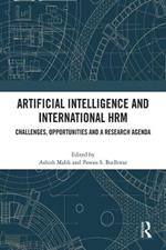 Artificial Intelligence and International HRM: Challenges, Opportunities and a Research Agenda