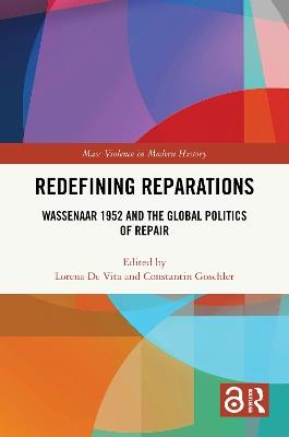 Redefining Reparations: Wassenaar 1952 and the Global Politics of Repair - cover