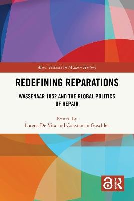 Redefining Reparations: Wassenaar 1952 and the Global Politics of Repair - cover