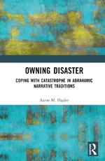 Owning Disaster: Coping with Catastrophe in Abrahamic Narrative Traditions