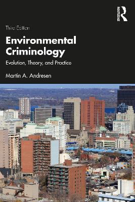 Environmental Criminology: Evolution, Theory, and Practice - Martin A. Andresen - cover