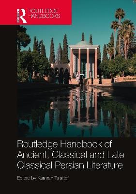 Routledge Handbook of Ancient, Classical and Late Classical Persian Literature - cover
