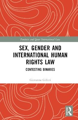 Sex, Gender and International Human Rights Law: Contesting Binaries - Giovanna Gilleri - cover