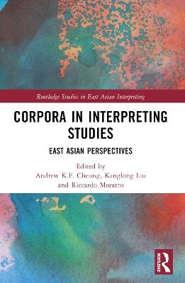 Corpora in Interpreting Studies: East Asian Perspectives - cover