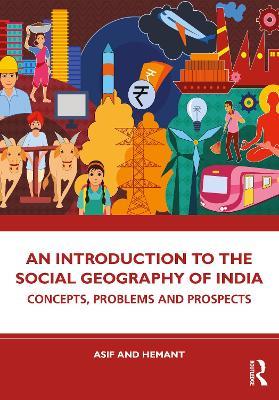 An Introduction to the Social Geography of India: Concepts, Problems and Prospects - Asif Ali,Hemant - cover