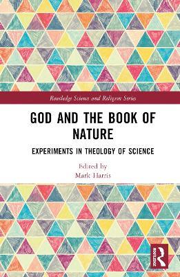 God and the Book of Nature: Experiments in Theology of Science - cover