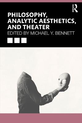 Philosophy, Analytic Aesthetics, and Theater - cover
