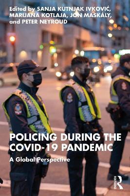 Policing during the COVID-19 Pandemic: A Global Perspective - cover