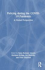 Policing during the COVID-19 Pandemic: A Global Perspective