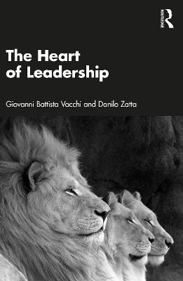 The Heart of Leadership - Giovanni Battista Vacchi,Danilo Zatta - cover