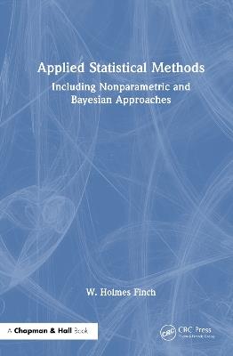 Applied Statistical Methods: Including Nonparametric and Bayesian Approaches - W. Holmes Finch - cover