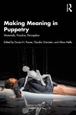 Making Meaning in Puppetry: Materials, Practice, Perception - cover