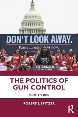 The Politics of Gun Control - Robert J. Spitzer - cover