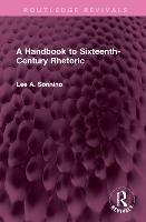 A Handbook to Sixteenth-Century Rhetoric