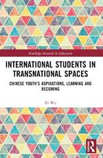 International Students in Transnational Spaces: Chinese Youth’s Aspirations, Learning and Becoming