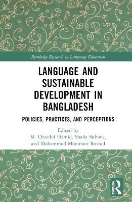 Language and Sustainable Development in Bangladesh: Policies, Practices, and Perceptions - cover