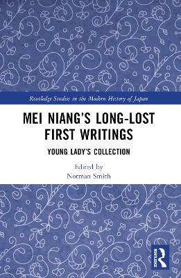 Mei Niang’s Long-Lost First Writings: Young Lady’s Collection - Norman Smith - cover