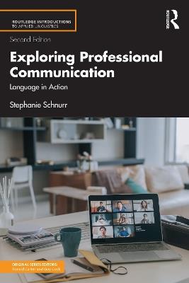 Exploring Professional Communication: Language in Action - Stephanie Schnurr - cover