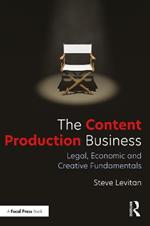 The Content Production Business: Legal, Economic and Creative Basics for Producers