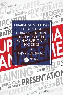 Qualitative Modeling of Offshore Outsourcing Risks in Supply Chain Management and Logistics - Rajiv Kumar Sharma - cover
