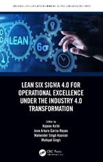 Lean Six Sigma 4.0 for Operational Excellence Under the Industry 4.0 Transformation
