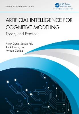 Artificial Intelligence for Cognitive Modeling: Theory and Practice - Pijush Dutta,Souvik Pal,Asok Kumar - cover