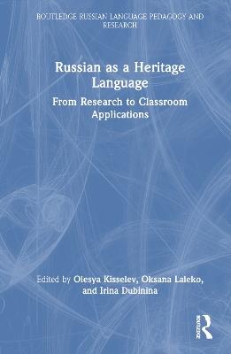 Russian as a Heritage Language: From Research to Classroom Applications - cover