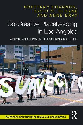 Co-Creative Placekeeping in Los Angeles: Artists and Communities Working Together - Brettany Shannon,David C. Sloane,Anne Bray - cover