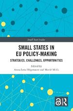 Small States in EU Policy-Making: Strategies, Challenges, Opportunities