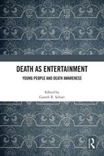 Death as Entertainment: Young People and Death Awareness