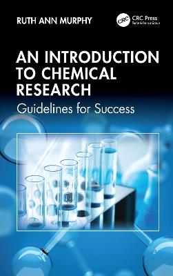 An Introduction to Chemical Research: Guidelines for Success - Ruth Ann Murphy - cover