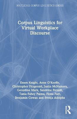 Corpus Linguistics for Virtual Workplace Discourse - Dawn Knight,Anne O'Keeffe,Christopher Fitzgerald - cover