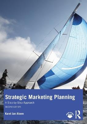 Strategic Marketing Planning: A Step-by-Step Approach - Karel Jan Alsem - cover