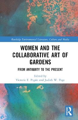 Women and the Collaborative Art of Gardens: From Antiquity to the Present - cover