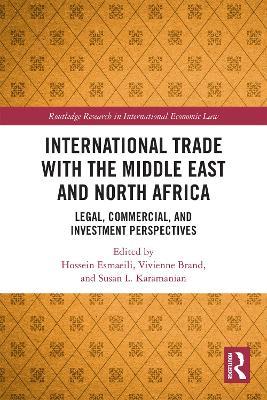 International Trade with the Middle East and North Africa: Legal, Commercial, and Investment Perspectives - cover