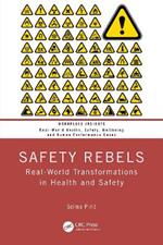 Safety Rebels: Real-World Transformations in Health and Safety