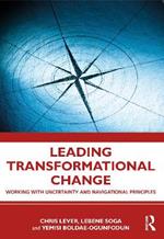 Leading Transformational Change: Working with Uncertainty and Navigational Principles