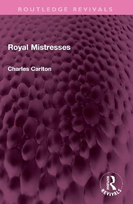 Royal Mistresses - Charles Carlton - cover